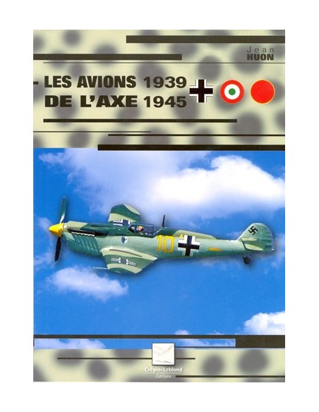 LES AVIONS DE L'AXE 1939-1945