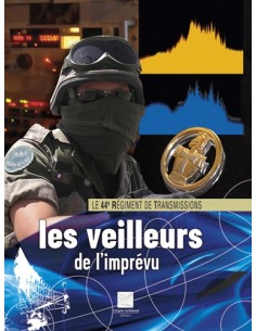 LE 44E REGIMENT DE TRANSMISSION, LES VEILLEURS DE L'IMPRÉVU