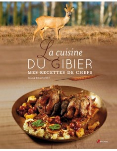 CUISINE DU GIBIER MES RECETTES DE CHEFS