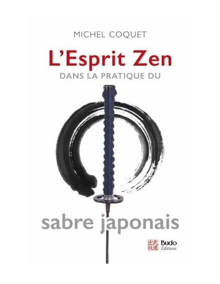 L'ESPRIT ZEN DANS LA PRATIQUE DU SABRE JAPONAIS