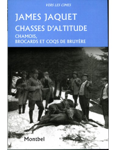 CHASSES D ALTITUDE, CHAMOIS, BROCARD...