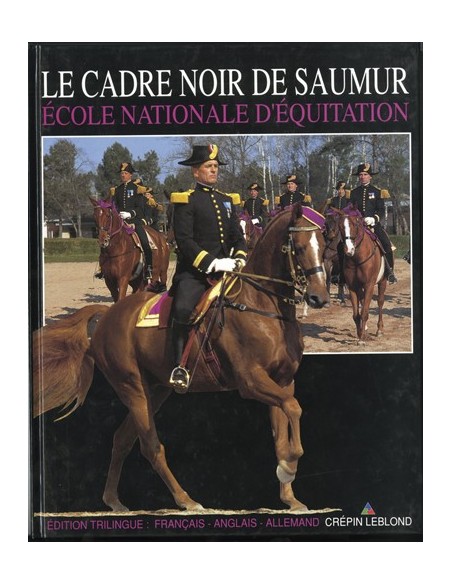 LE CADRE NOIR DE SAUMUR ECOLE NATIONALE D ÉQUITATION