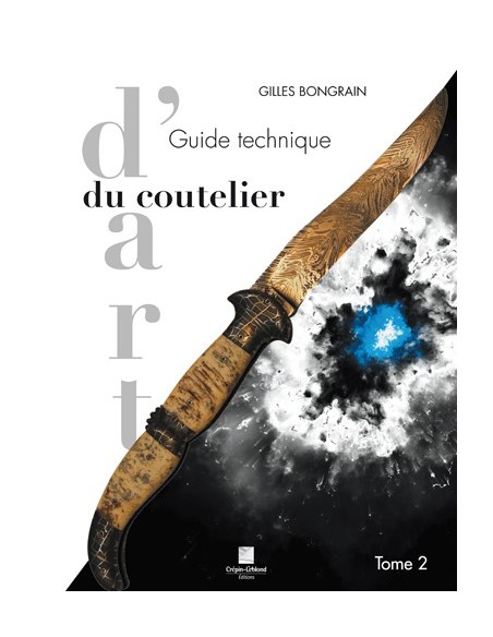 GUIDE TECHNIQUE DU COUTELIER D'ART T2